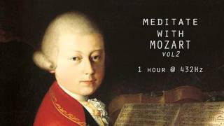 Meditate with Mozart  432Hz Classical Music  Vol 2 [upl. by Yci20]