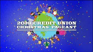 2013 Credit Union Christmas Pageant [upl. by Nisaj651]