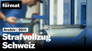 Hinter Gittern Strafvollzug Schweiz I Doku von NZZ Format 2011 [upl. by Grew]