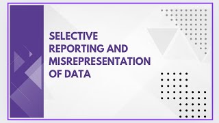 Selective reporting and misrepresentation of data [upl. by Georas]